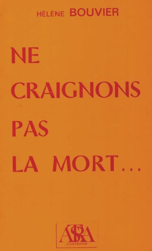 Livrenpoche : Ne craignons pas la mort - Hélène Bouvier - Livre