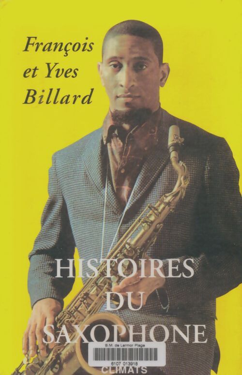 Livrenpoche : Histoires du saxophone - François Billard - Livre