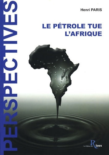 Livrenpoche : Le pétrole tue l'Afrique - Henri Paris - Livre