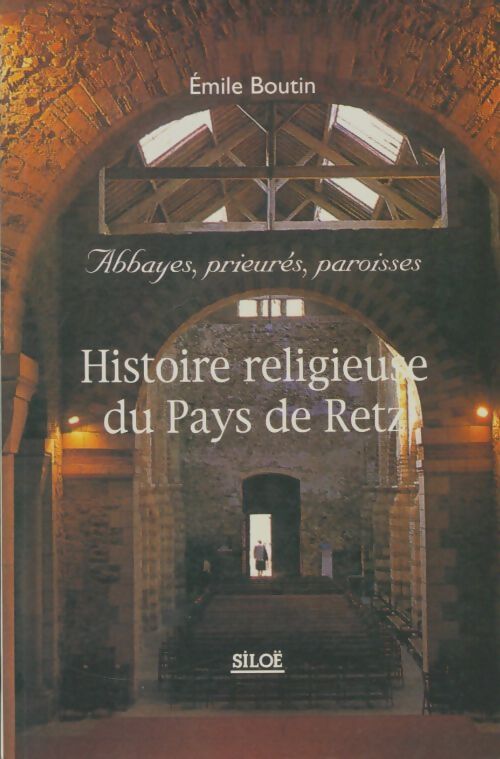 Livrenpoche : Histoire religieuse du pays de Retz - Emile Boutin - Livre