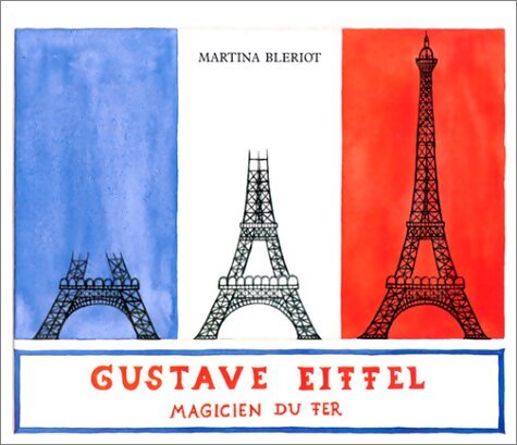 Livrenpoche : Gustave Eiffel magicien du fer - Martina Blériot - Livre