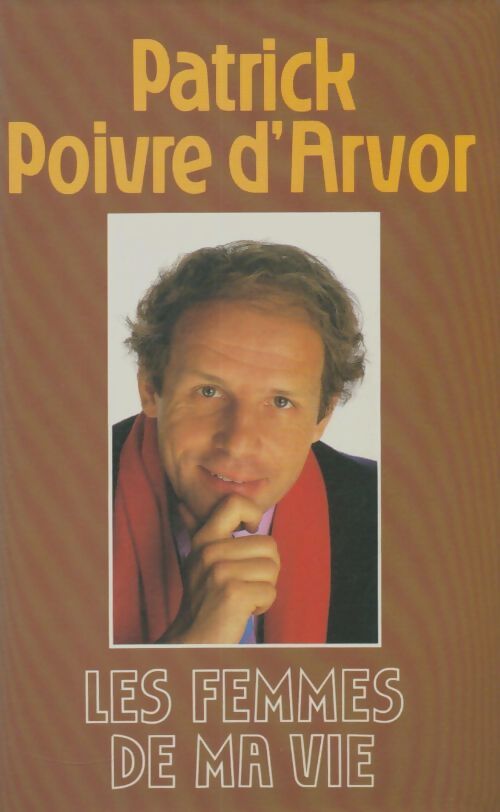 Livrenpoche : Les femmes de ma vie - Patrick Poivre d'Arvor - Livre