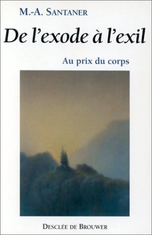 Livrenpoche : De l'exode à l'exil : Au prix du corps - Marie-Abdon Santaner - Livre
