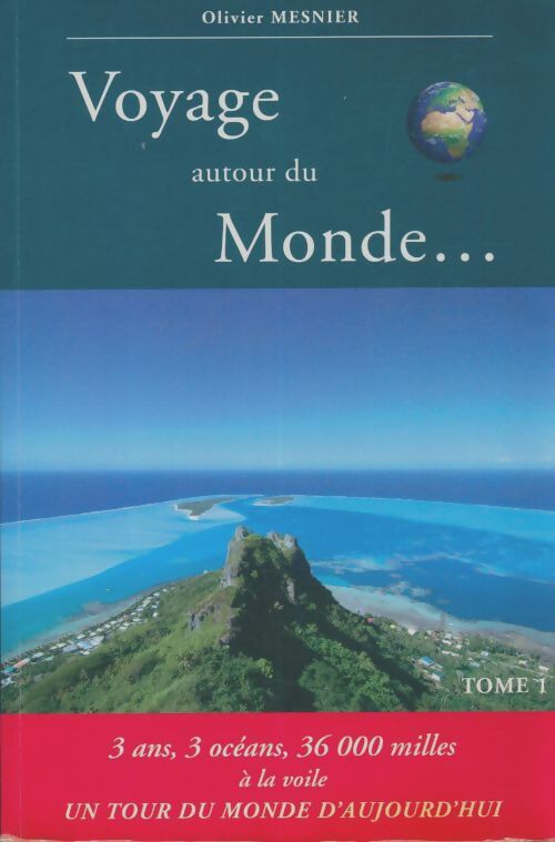Livrenpoche : Voyage autour du monde Tome I - Olivier Mesnier - Livre