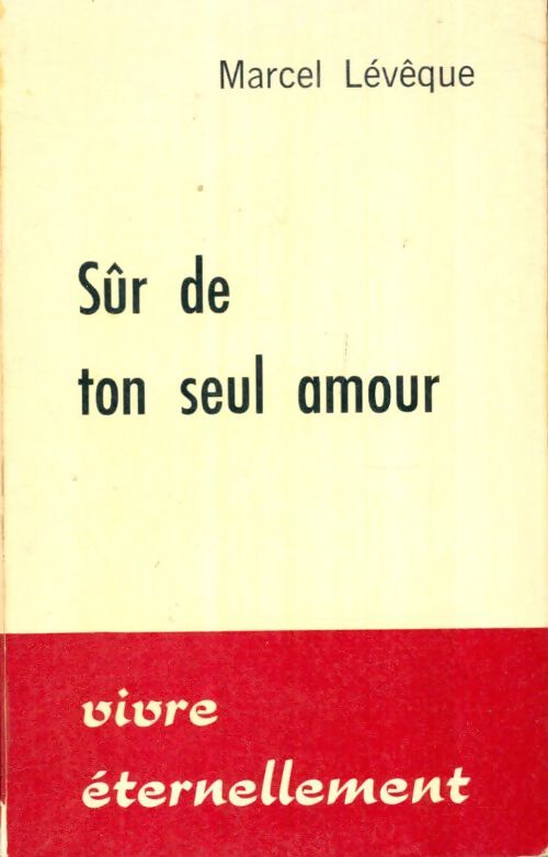 Livrenpoche : Sûr de ton seul amour - Marcel Lévêque - Livre