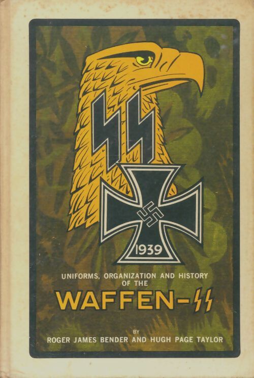 Livrenpoche : Uniforms organization and history of the waffen-SS - Roger James Bender - Livre