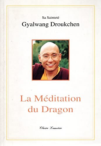 Livrenpoche : La méditation du dragon - Gyalwang Droukchen - Livre