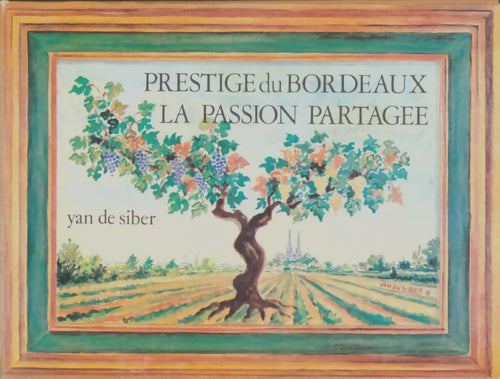 Livrenpoche : Prestige du Bordeaux la passion partagée - Yan De Siber - Livre