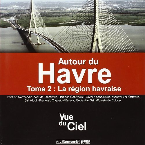 Livrenpoche : Autour du havre Tome II : La région havraise - Collectif - Livre