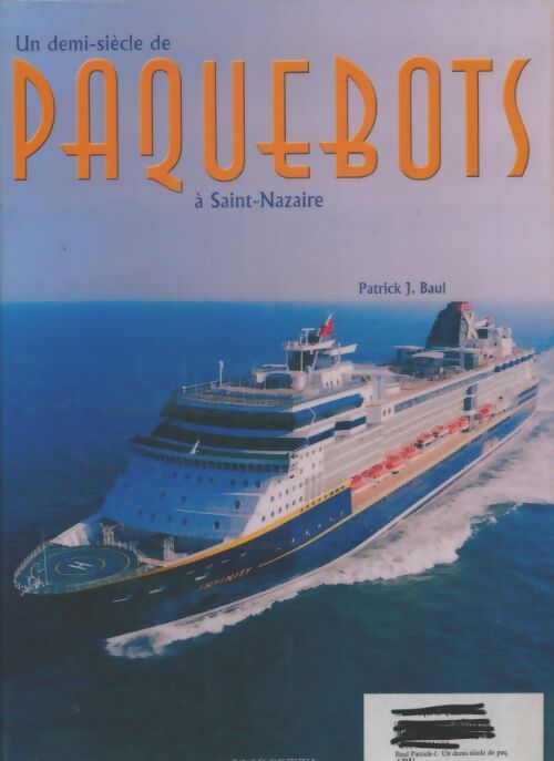 Livrenpoche : Un demi-siècle de paquebots à Saint-Nazaire - Patrick J Baul - Livre
