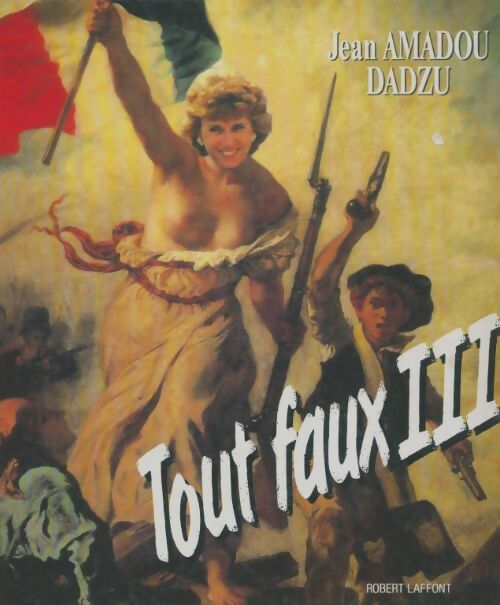 Livrenpoche : Tout faux III - Jean Amadou - Livre