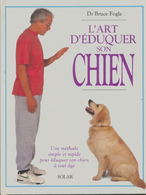 Livrenpoche : L'art d'éduquer son chien - Bruce Fogle - Livre