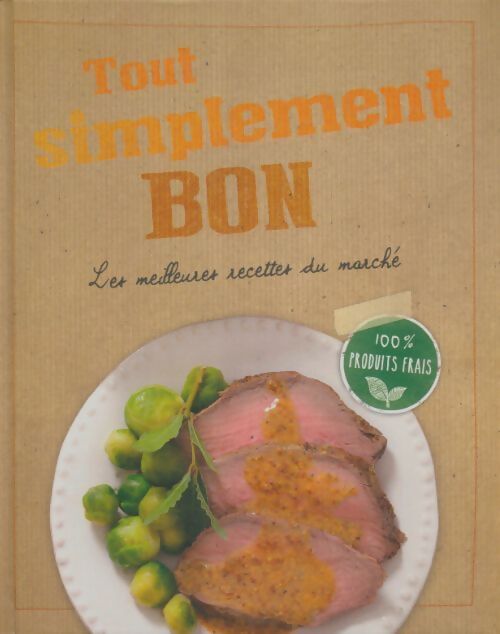 Livrenpoche : Tout simplement bon - Collectif - Livre
