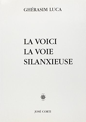 Livrenpoche : La voici la voie silanxieuse - Ghérasim Luca - Livre