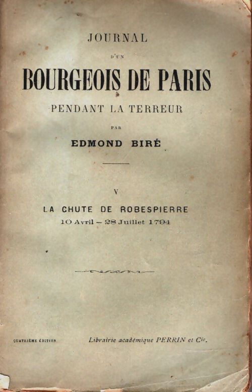 Livrenpoche : Journal d'un bourgeois de paris dans la Terreur Tome X : La chute de Robespierre 10 Avril-28 Juillet 1794 - Edmond Biré - Livre