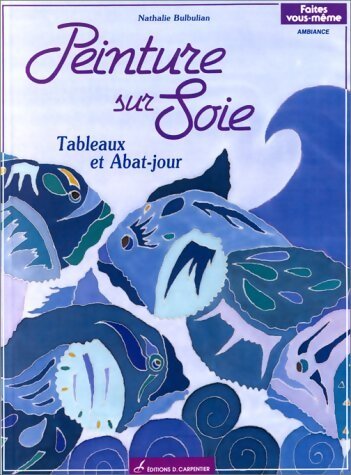 Livrenpoche : Peinture sur soie : Tableaux et abat-jour - Nathalie Bulbulian - Livre