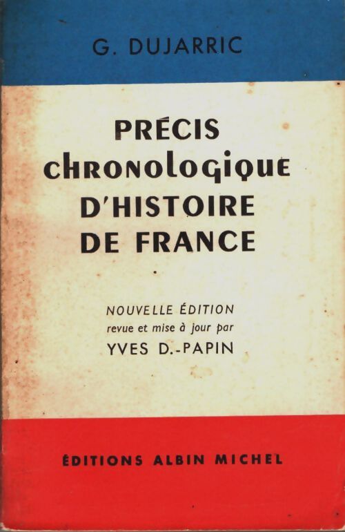 Livrenpoche : Précis chronologique d'histoire de France des origines à 1961 - G. Dujarric - Livre