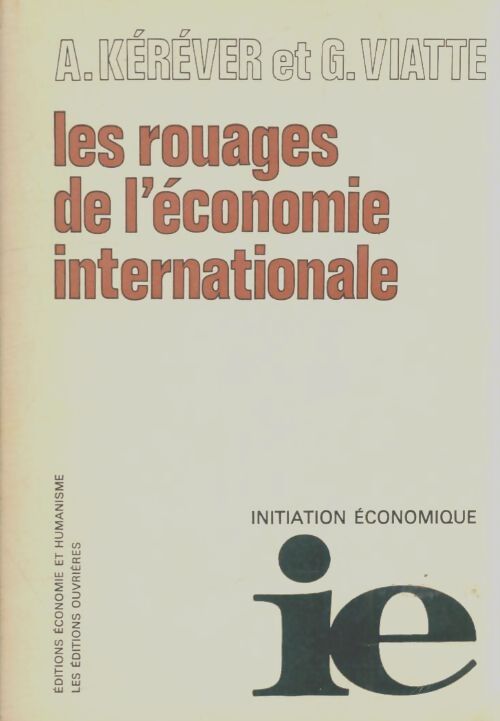 Livrenpoche : Les rouages de l'économie internationale - A. KEREVER, C. VIATTE - Livre