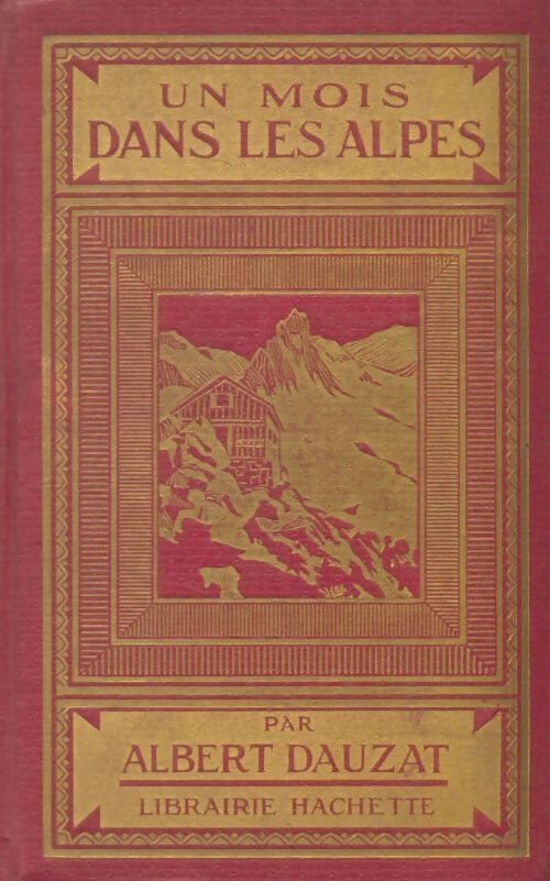 Livrenpoche : Un mois dans les Alpes - Albert Dauzat - Livre