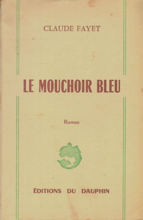 Livrenpoche : Le mouchoir bleu - Claude Fayet - Livre
