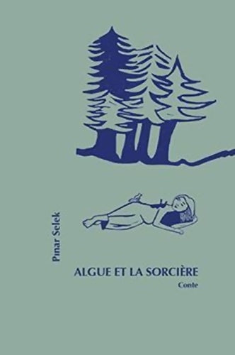 Livrenpoche : Algue et la sorcière - Pinar Selek - Livre