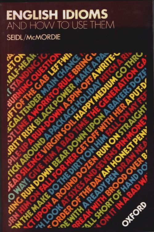 Livrenpoche : English idioms and how to use them - Jennifer W.; Seidl - Livre