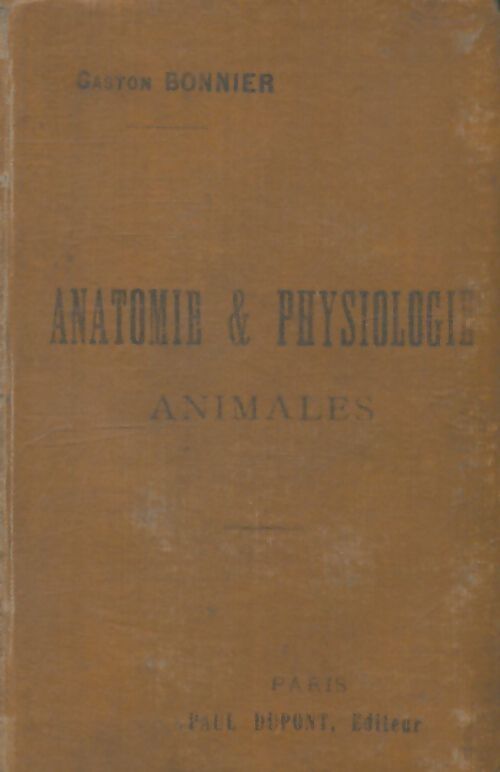 Livrenpoche : Anatomie & physiologie animales - Gaston Bonnier - Livre