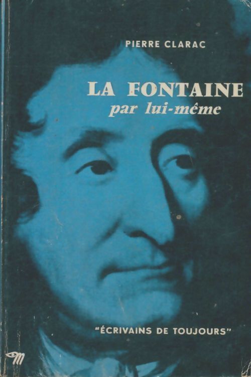 Livrenpoche : La Fontaine par lui-même - Pierre Clarac - Livre