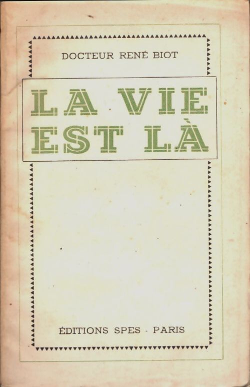 Livrenpoche : La vie est là - Dr René Biot - Livre