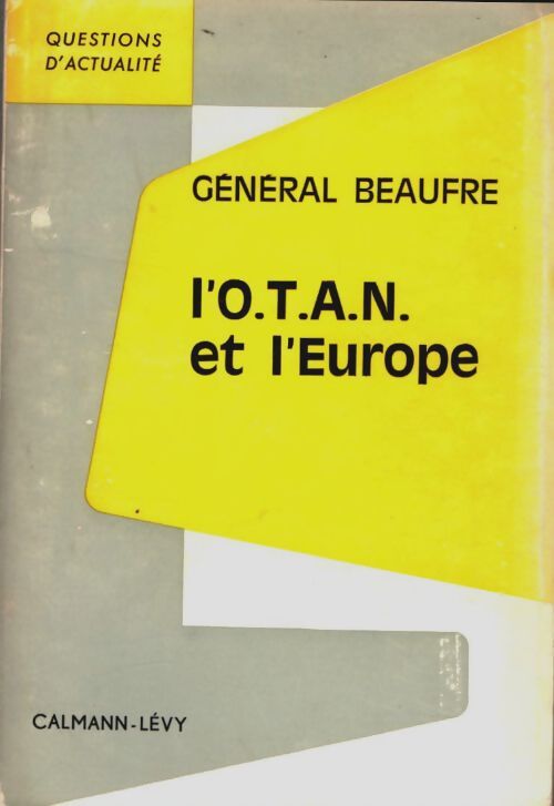 Livrenpoche : L'O.T.A.N. Et l'Europe - Général Beaufre - Livre