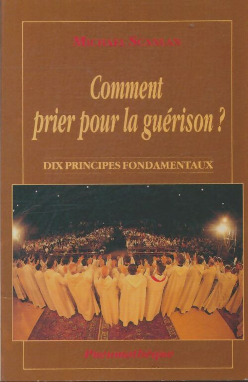 Livrenpoche : Comment prier pour la guérison? - Michael Scanlan - Livre