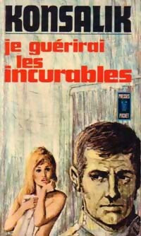 Livrenpoche : Je guérirai les incurables - Heinz G. Konsalik - Livre