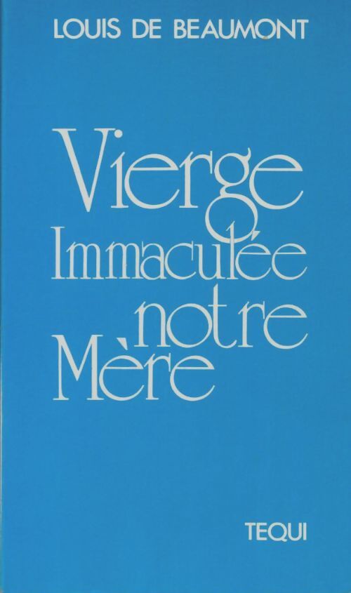 Livrenpoche : Vierge immaculée notre mère - Louis De Beaumont - Livre