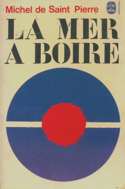 Livrenpoche : La mer à boire - Michel De Saint Pierre - Livre
