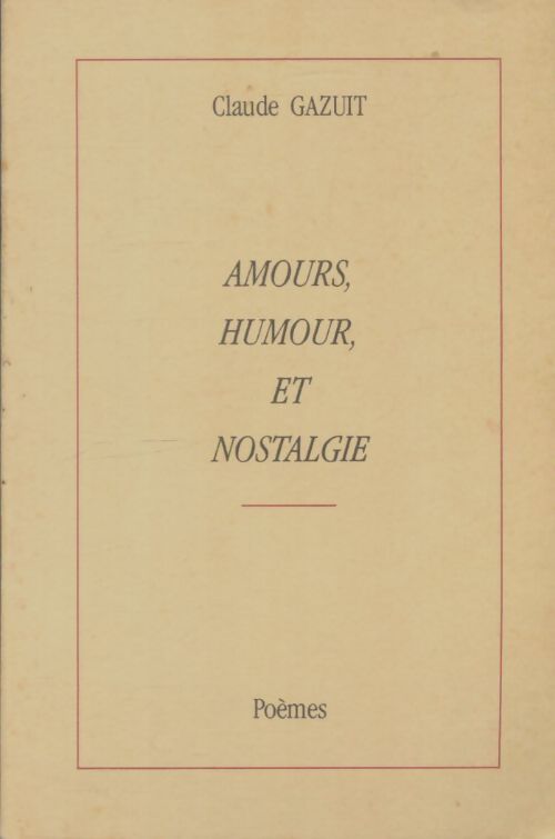 Livrenpoche : Amours, humour et nostalgie - Claude Gazuit - Livre