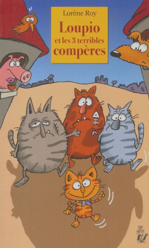 Livrenpoche : Loupio et les 3 terribles compères - Lorène Roy - Livre