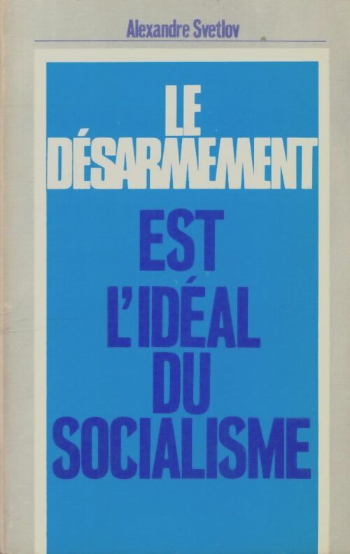 Livrenpoche : Le désarmement est l'idéal du socialisme - Alexandre Svetlov - Livre