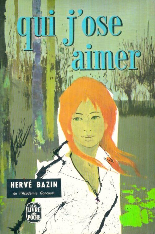 Livrenpoche : Qui j'ose aimer - Hervé Bazin - Livre