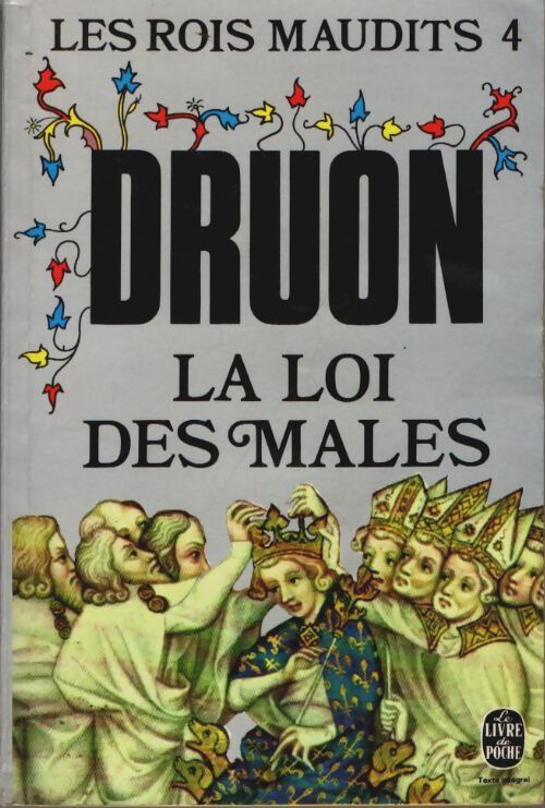 Livrenpoche : Les rois maudits Tome IV : La loi des mâles - Maurice Druon - Livre
