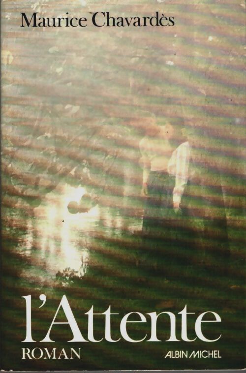 Livrenpoche : Les impatients Tome II : L'attente - Maurice Chavardès - Livre