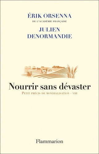 Livrenpoche : Nourrir sans dévaster : Petit précis de mondialisation - VIII - Julien Denormandie - Livre