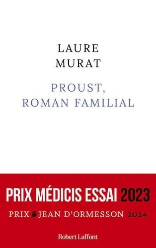 Livrenpoche : Proust roman familial - Prix Médicis essai 2023 - Prix Jean d'Ormesson 2024 - Laure Murat - Livre