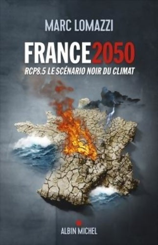 Livrenpoche : France 2050 : RCP8. 5 Le scénario noir du climat - Marc Lomazzi - Livre