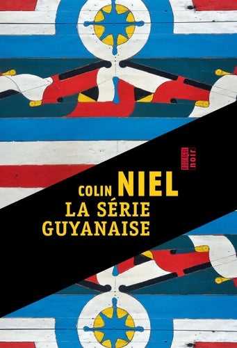 Livrenpoche : La série guyanaise : Les hamacs de cartons / Ce qui reste en forêt / Obia - Colin Niel - Livre