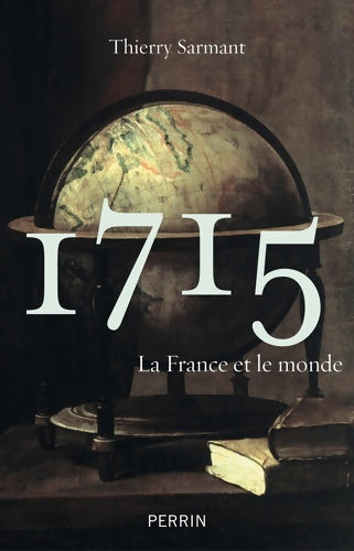 Livrenpoche : 1715 : La France et le monde - Thierry Sarmant - Livre