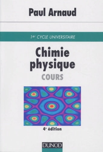 Livrenpoche : Chimie Physique. Cours 4eme Edition Revue Et Corrigee - Paul Arnaud - Livre