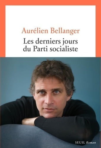 Livrenpoche : Les Derniers Jours du Parti socialiste - Aurélien Bellanger - Livre
