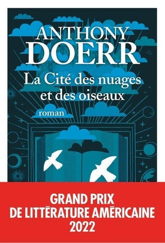 Livrenpoche : La Cité des nuages et des oiseaux - Grand prix de littérature américaine 2022 - Anthony Doerr - Livre