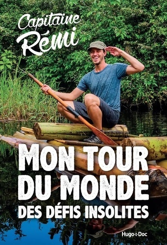 Livrenpoche : Mon tour du monde des défis insolites - Capitaine Rémi - Livre