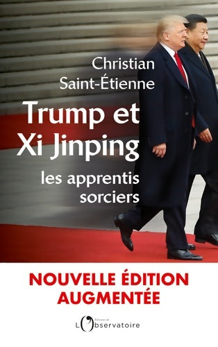 Livrenpoche : Trump et Xi Jinping : Les apprentis sorciers: Nouvelle édition augmentée - Christian Saint-Etienne - Livre